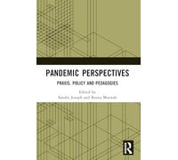 Pandemic Perspectives: Praxis, Policy and Pedagogies