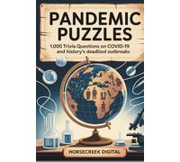 Pandemic Puzzles: 1,000 Trivia Questions on COVID-19 and History’s Deadliest Outbreaks