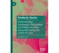 Pandemic Stories: Understanding Community Participation and Politics in Urban Grassroots During the Covid-19 Crisis