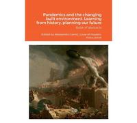 Pandemics And The Changing Built Environment. Learning From History, Planning Our Future