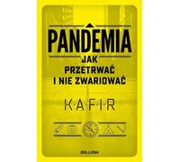 Pandémie Comment survivre et ne pas devenir fou Kafir (Buch auf Polnisch)