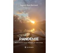 Pandémie Récit romancé d'une chronique de notre temps - Laurent-René Bertrand - Le Lys Bleu - broché - Récit
