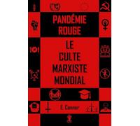 La pandémie Rouge: Le culte marxiste mondial