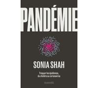 Pandémie - Traquer Les Épidémies, Du Choléra Aux Coronavirus