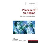 Julien Ortega – Pandémies au cinéma : 1919-2019, un siècle d'anticipation