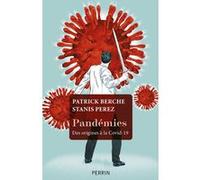 Pandémies - Des origines à la Covid-19 Patrick Berche (Auteur), Stanis Perez (Auteur)