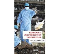 Pandémies, une production industrielle