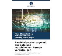 Pandemievorhersage mit Big Data und maschinellem Lernen vorantreiben: Einheitlicher Ansatz mit überwachtem und unüberwachtem Lernen