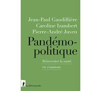 Pandémopolitique: Réinventer la santé en commun