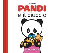 Pandi e il ciuccio. Ediz. a colori