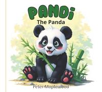Pandi the Panda: An Adorable Panda Story for Toddlers and Kids Ages 4-6 | Bedtime Reading and Animal Adventure