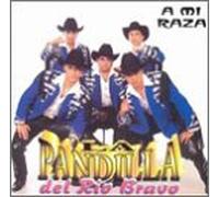 Pandilla Del Rio Bravo - Mi Raza