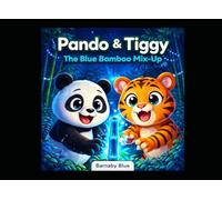 Pando & Tiggy: The Blue Bamboo Mix-Up (A Fun Animal Adventure for Kids)