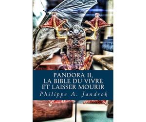 Pandora 2: La bible du vivre ou laisser mourir