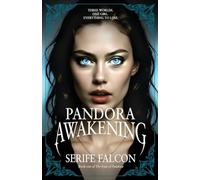 Pandora Awakening: Special Edition. Three worlds. One girl. Everything to lose.