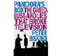 Pandora’s Box: The Greed, Lust, and Lies That Broke Television