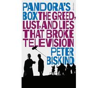 Pandora’s Box: The Greed, Lust, and Lies That Broke Television