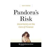 Pandora′S Risk - Uncertainty At The Core Of Finance
