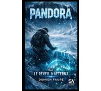 PANDORA: Tome I : Le Réveil d’Aeterna