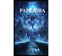 PANDORA: TOME IV : L'ÈRE DES PARIAS