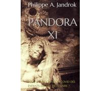 PANDORA XI: 2022, LA VACCINATION COVID DES ENFANTS EST-ELLE NÉCESSAIRE?