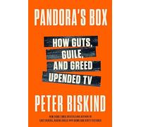 Pandora's Box: How Guts, Guile, and Greed Upended TV - A New Yorker Best Books Selection on Commerce, Art, and Television's Revolution