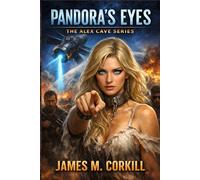 Pandora's Eyes. The Alex Cave Series book 5.: Eye color determines if you live or die.