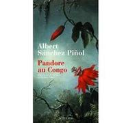 Pandore au Congo Albert Sanchez Pinol (Auteur), Marianne Millon (Traduction)