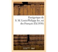 Panégyrique De S. M. Louis-Philippe Ier, Roi Des Français