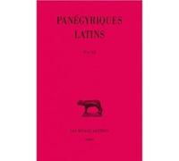 Panégyriques latins. Tome III : XI-XII Edouard Galletier (Edité par)