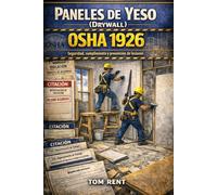 Paneles de Yeso (Drywall) Bajo OSHA 1926: Una guía práctica basada en el riesgo para el cumplimiento, la fiscalización y la prevención de lesiones