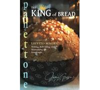 Panettone - The King of Bread: Lievito Madre - Making, Refreshing and Maintaining the Sourdough
