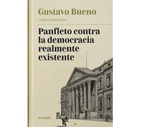 Panfleto contra la democracia realmente existente: (más un artículo y siete rasguños sobre la democracia)