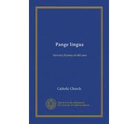 Pange lingua: breviary hymns of old uses