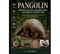 Pangolin: Biology, Ecology, Conservation and Human Interaction