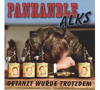 Panhandle Alks - Getanzt Wurde Trotzdem