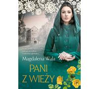 Pani z wieży - Magdalena Wala (littérature, roman social en polonais)