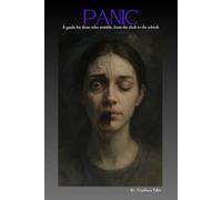 PANIC A guide for those who tremble, from the clash to the rebirth: A guide for those who tremble, from the clash to the rebirth