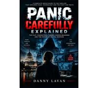 PANIC CAREFULLY EXPLAINED: The Complete Plot Breakdown, Character Analysis, and Hidden Secrets Behind the Cyberterrorist Hunt