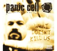 Panic Cell - What Doesn T Kill Us