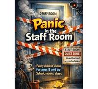 Panic in the staff room: Funny children's book for ages 8 and up | School, secrets, chaos