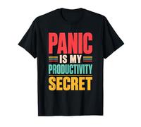 Panic is My Productivity Secret Citation drôle Deadline Rétro T-Shirt