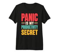 Panic is My Productivity Secret Citation drôle Deadline Rétro T-Shirt Haut de Gamme