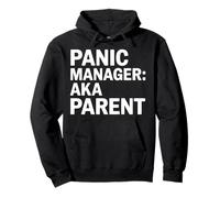 Panic Manager AKA Parent Funny Mom Dad Family Sweat à Capuche