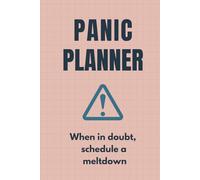 Panic Planner: When in doubt, schedule a meltdown