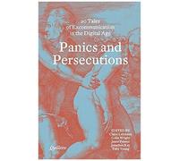 Panics And Persecutions - 20 Quillette Tales Of Excommunication In The Digital Age