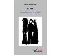 Panik (Librement inspiré de UBIK de Philip K. Dick) - Stéphane Hurt - L'harmattan - broché - Essai