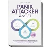 Panikattacken Angst: Das Drei Phasen Selbsthilfe Buch Bei Panikattacken Und Generalisierten Angststörungen Für Mehr Skalierung, Selbstwahrnehmung Und Stabilität - Inkl. Meditationsaudio Und Rezepten