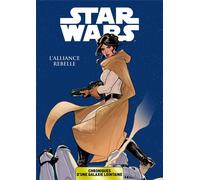 Star Wars - Chroniques d'une galaxie lointaine T04 - L'Alliance Rebelle