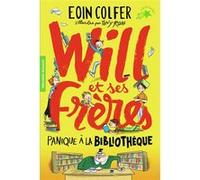 Eoin Colfer – Will et ses frères : Tome 1 Panique à la bibliothèque – Gallimard Jeunesse – Poche